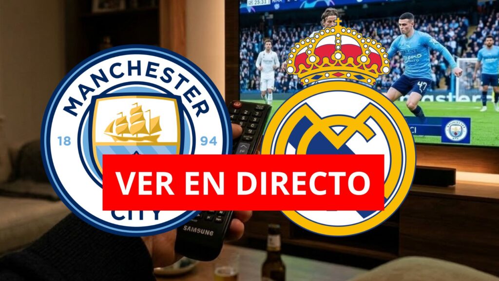 Dónde ver Manchester City vs Real Madrid Hoy: horario y canales disponibles